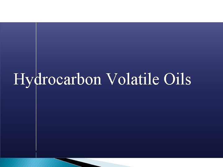  Hydrocarbon Volatile Oils 