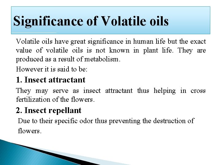 Significance of Volatile oils have great significance in human life but the exact value