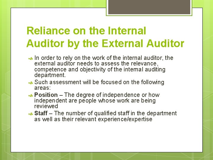 Reliance on the Internal Auditor by the External Auditor In order to rely on