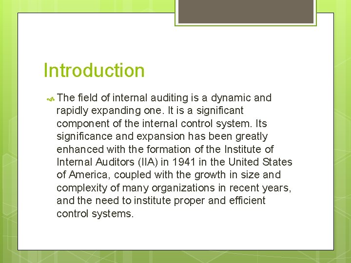 Introduction The field of internal auditing is a dynamic and rapidly expanding one. It