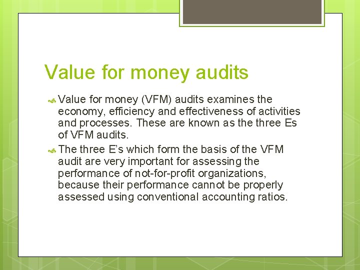 Value for money audits Value for money (VFM) audits examines the economy, efficiency and