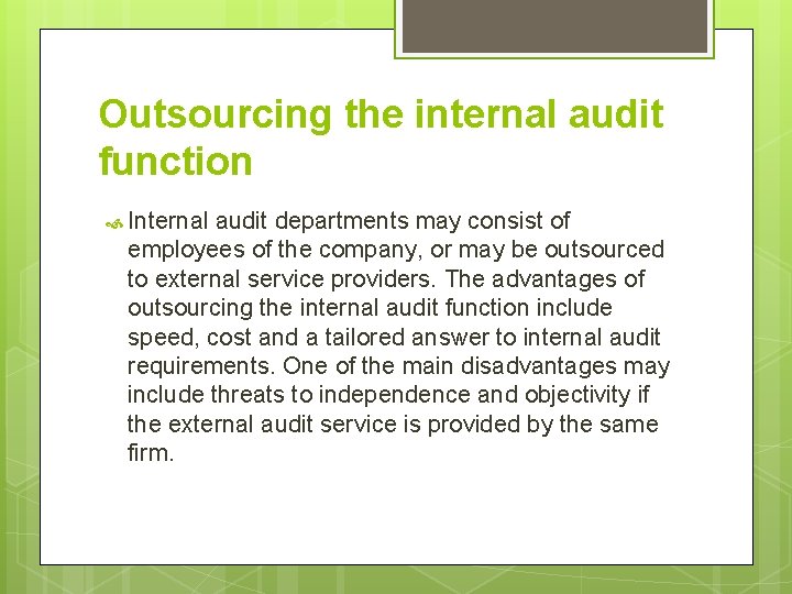 Outsourcing the internal audit function Internal audit departments may consist of employees of the