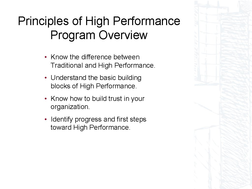 Principles of High Performance Program Overview • Know the difference between Traditional and High