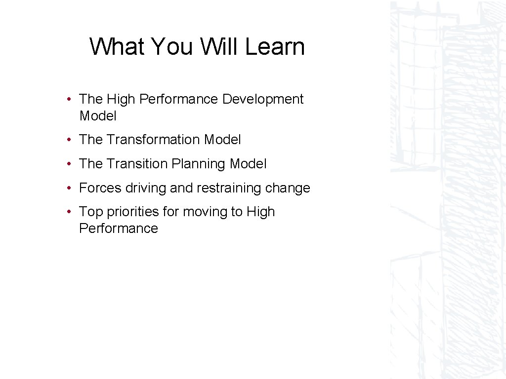 What You Will Learn • The High Performance Development Model • The Transformation Model