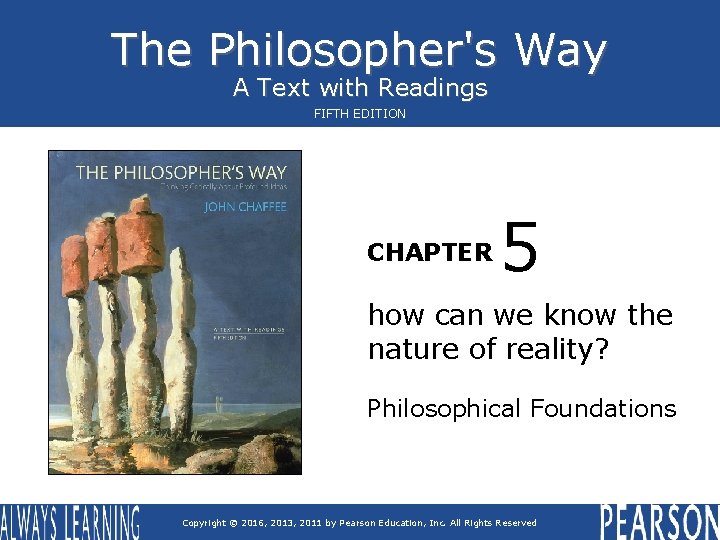 The Philosopher's Way A Text with Readings FIFTH EDITION CHAPTER 5 how can we The Philosopher's Way A Text with Readings FIFTH EDITION CHAPTER 5 how can we