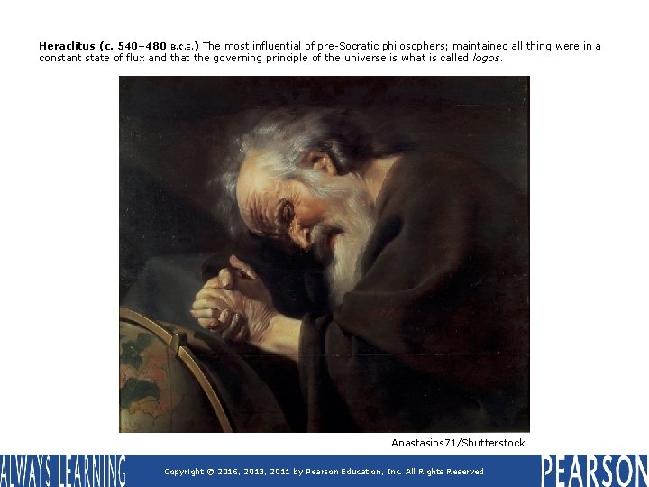 Heraclitus (c. 540– 480 B. C. E. ) The most influential of pre-Socratic philosophers; Heraclitus (c. 540– 480 B. C. E. ) The most influential of pre-Socratic philosophers;