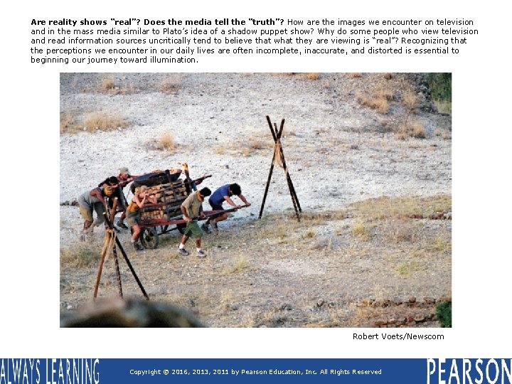 Are reality shows “real”? Does the media tell the “truth”? How are the images Are reality shows “real”? Does the media tell the “truth”? How are the images