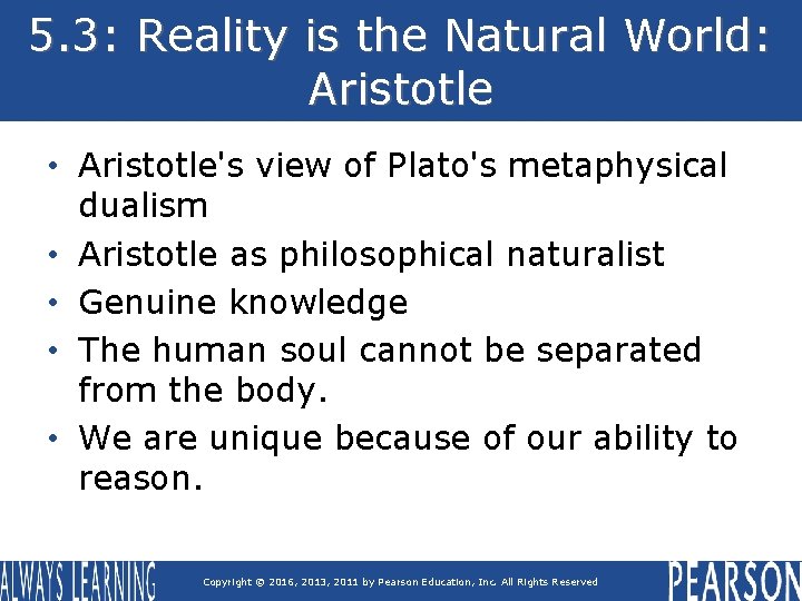 5. 3: Reality is the Natural World: Aristotle • Aristotle's view of Plato's metaphysical 5. 3: Reality is the Natural World: Aristotle • Aristotle's view of Plato's metaphysical