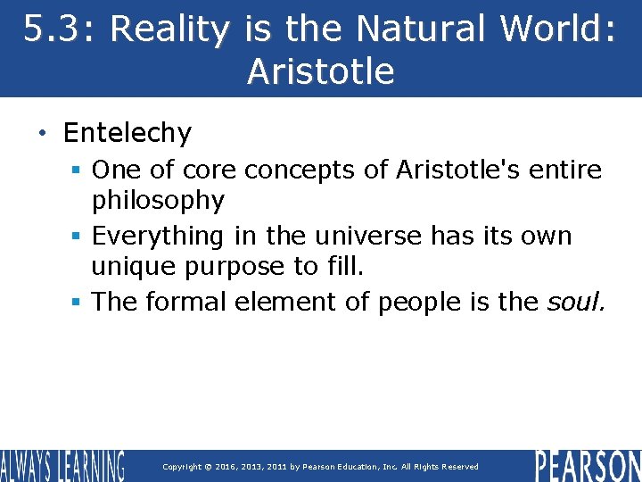5. 3: Reality is the Natural World: Aristotle • Entelechy § One of core 5. 3: Reality is the Natural World: Aristotle • Entelechy § One of core
