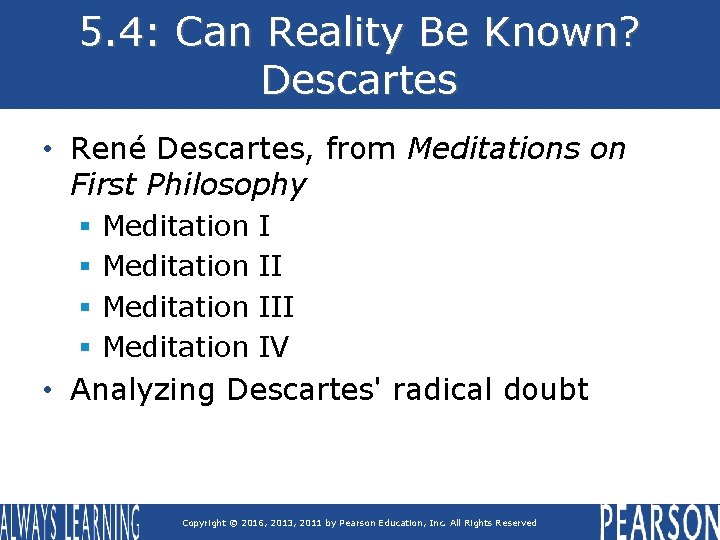 5. 4: Can Reality Be Known? Descartes • René Descartes, from Meditations on First 5. 4: Can Reality Be Known? Descartes • René Descartes, from Meditations on First