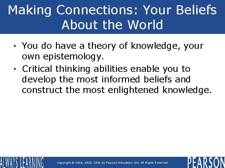 Making Connections: Your Beliefs About the World • You do have a theory of Making Connections: Your Beliefs About the World • You do have a theory of