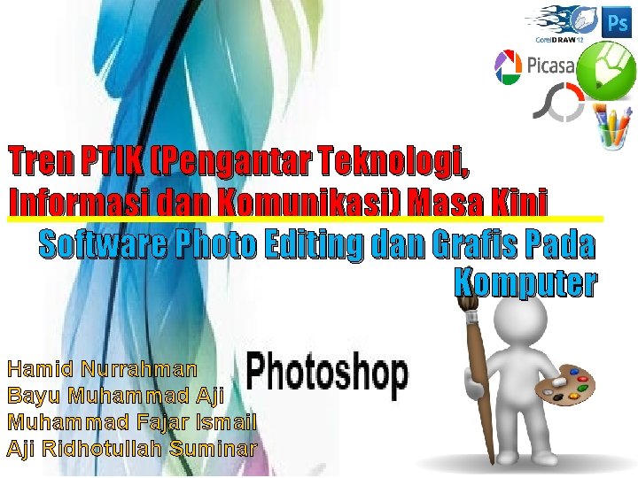 Tren PTIK (Pengantar Teknologi, Informasi dan Komunikasi) Masa Kini Software Photo Editing dan Grafis