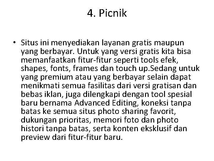 4. Picnik • Situs ini menyediakan layanan gratis maupun yang berbayar. Untuk yang versi