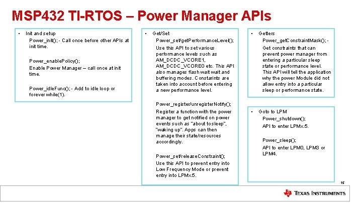 MSP 432 TI-RTOS – Power Manager APIs • Init and setup Power_init(); - Call