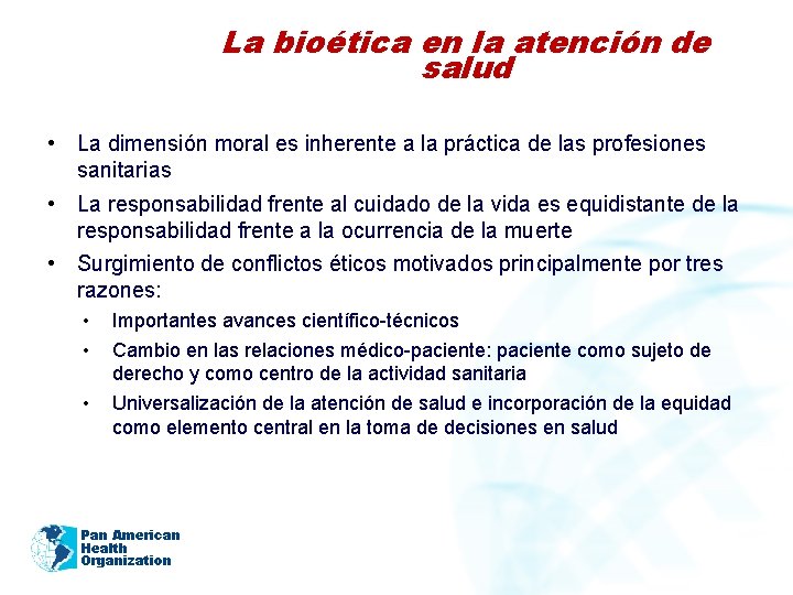 La bioética en la atención de salud • La dimensión moral es inherente a