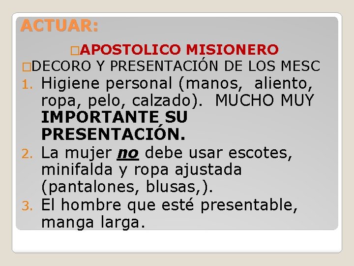 ACTUAR: �APOSTOLICO MISIONERO �DECORO Y PRESENTACIÓN DE LOS MESC Higiene personal (manos, aliento, ropa,