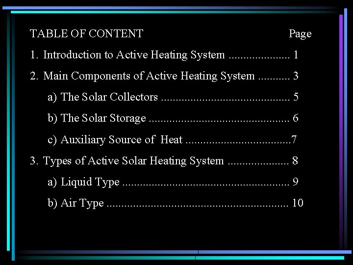 TABLE OF CONTENT Page 1. Introduction to Active Heating System. . . . .