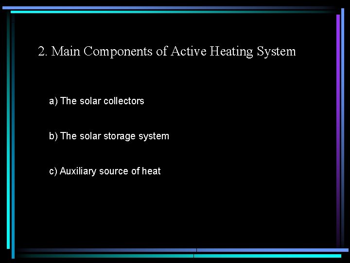 2. Main Components of Active Heating System a) The solar collectors b) The solar