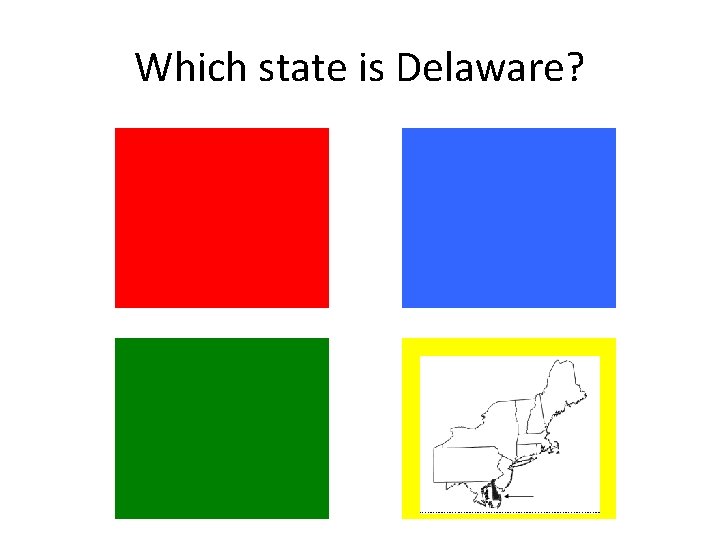 Which state is Delaware? Which state is Delaware?