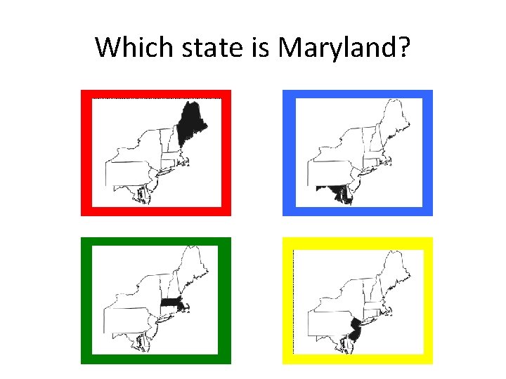 Which state is Maryland? Which state is Maryland?