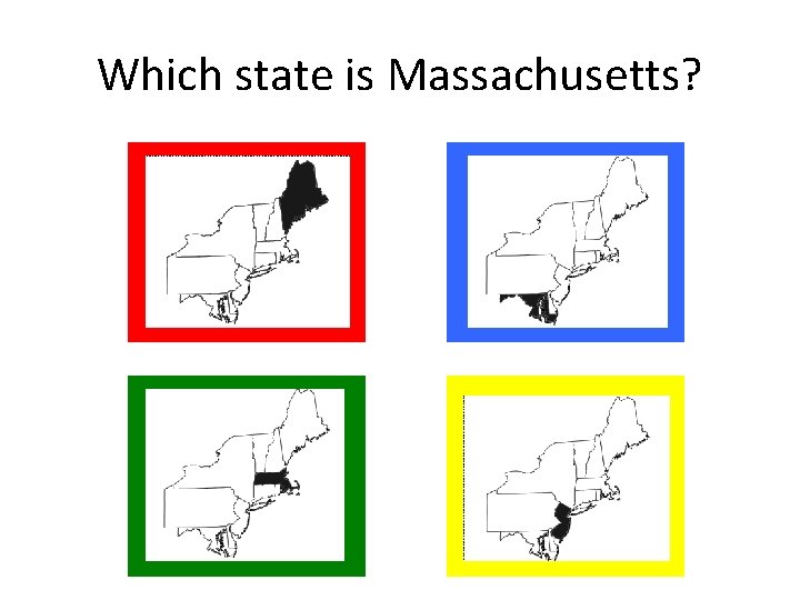 Which state is Massachusetts? Which state is Massachusetts?