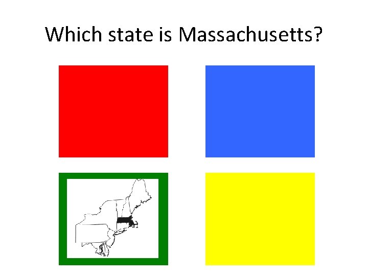 Which state is Massachusetts? Which state is Massachusetts?