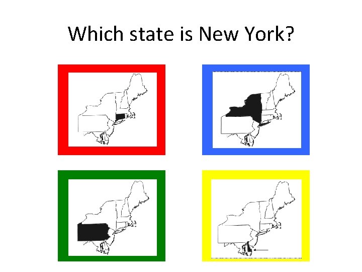 Which state is New York? Which state is New York?