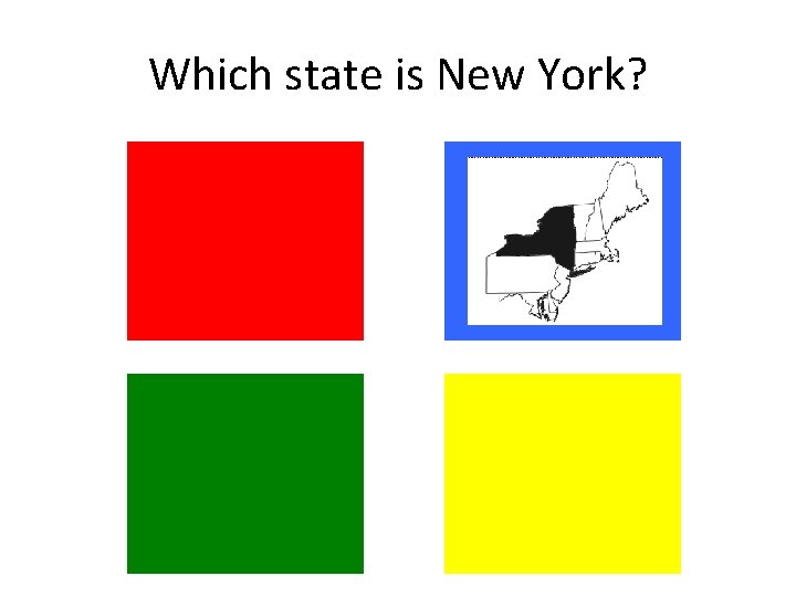Which state is New York? Which state is New York?