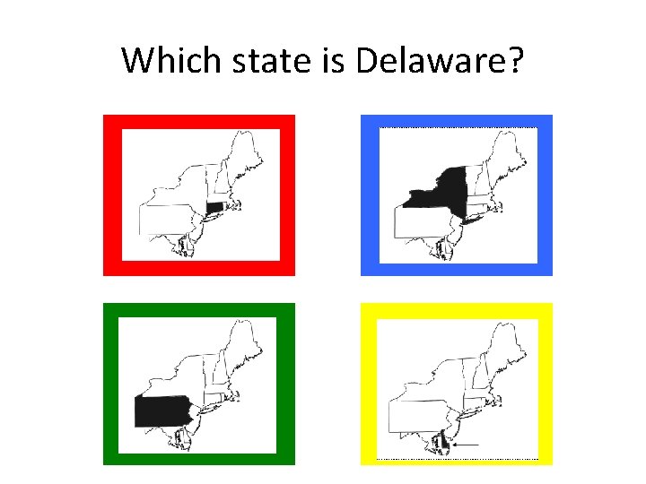 Which state is Delaware? Which state is Delaware?