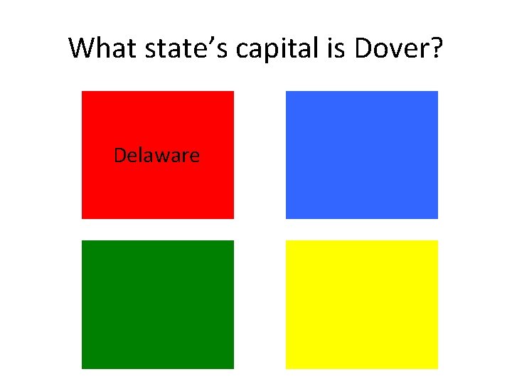 What state’s capital is Dover? Delaware What state’s capital is Dover? Delaware