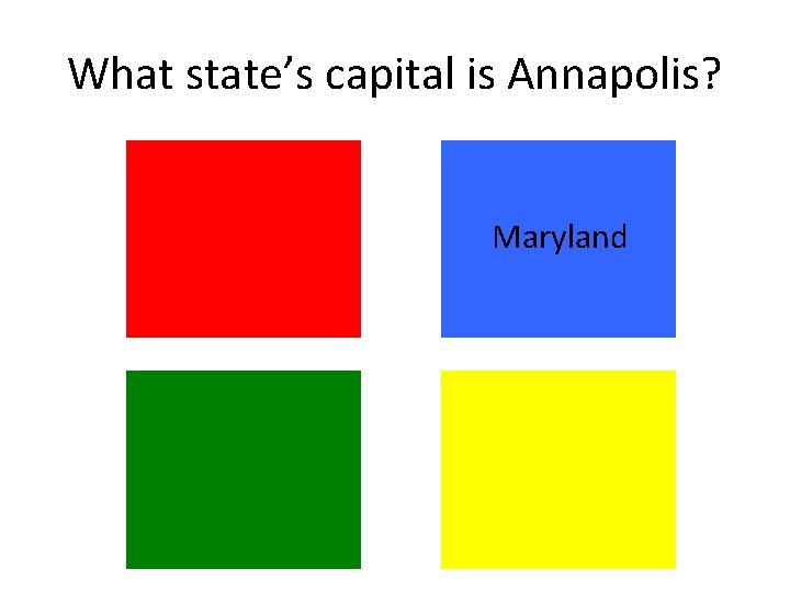 What state’s capital is Annapolis? Maryland What state’s capital is Annapolis? Maryland