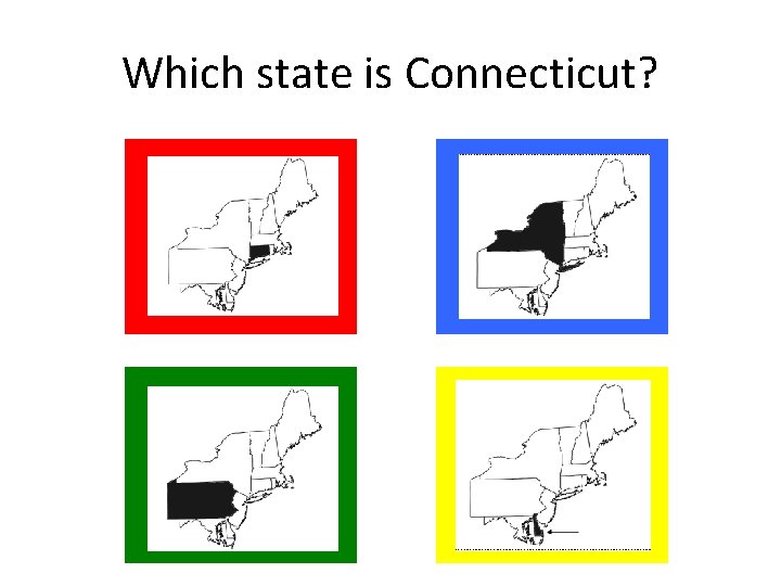 Which state is Connecticut? Which state is Connecticut?