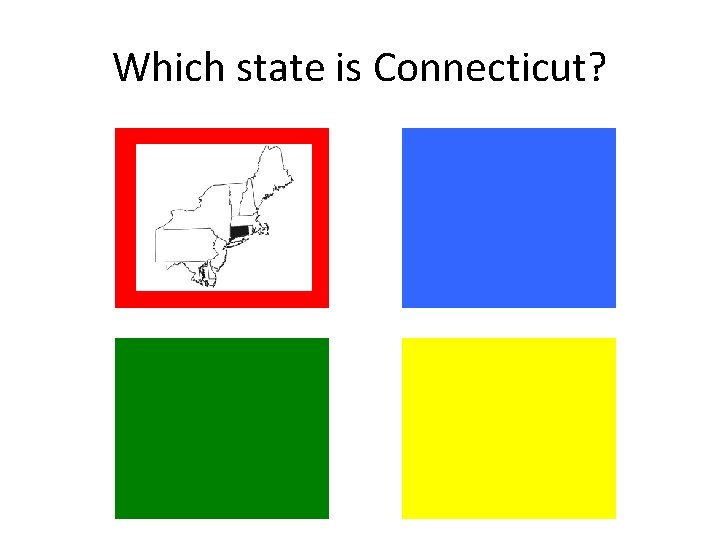 Which state is Connecticut? Which state is Connecticut?