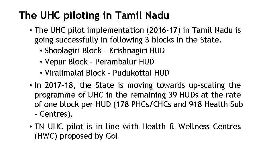The UHC piloting in Tamil Nadu • The UHC pilot implementation (2016 -17) in