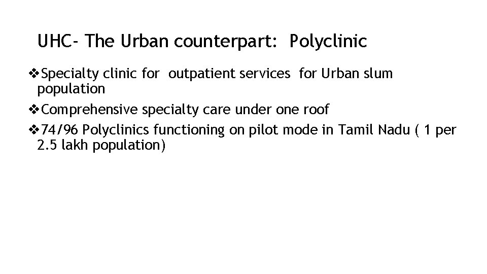 UHC- The Urban counterpart: Polyclinic v. Specialty clinic for outpatient services for Urban slum