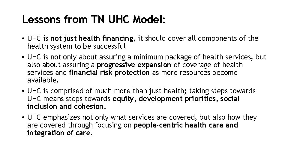 Lessons from TN UHC Model: • UHC is not just health financing, it should