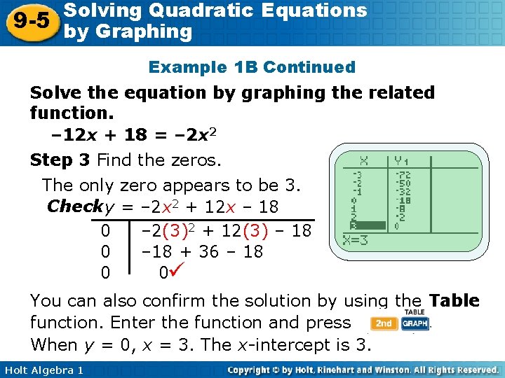 Solving Quadratic Equations 9 -5 by Graphing Example 1 B Continued Solve the equation