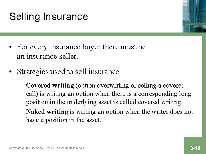 Selling Insurance • For every insurance buyer there must be an insurance seller. •