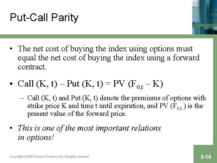 Put-Call Parity • The net cost of buying the index using options must equal