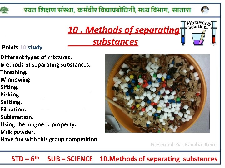 Points to study 10. Methods of separating substances v. Different types of mixtures. v.