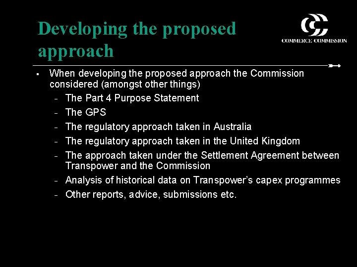 Developing the proposed approach § When developing the proposed approach the Commission considered (amongst