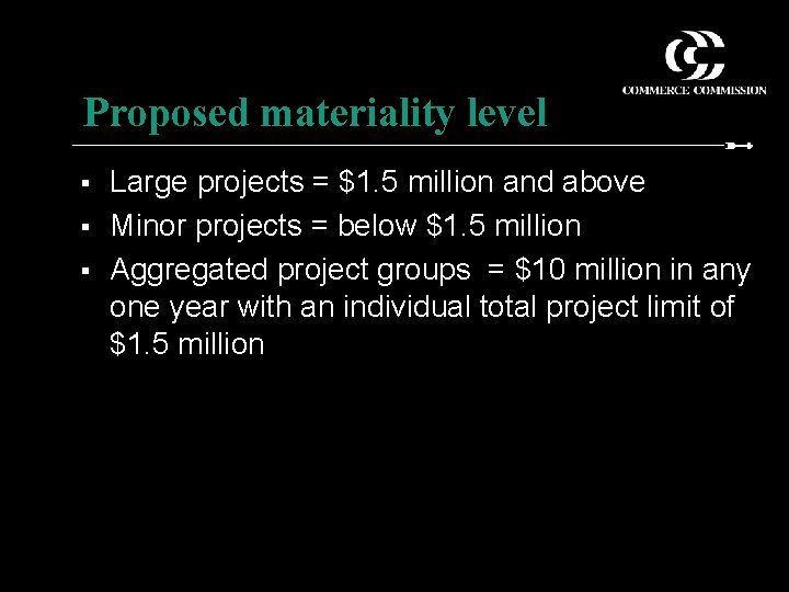 Proposed materiality level § § § Large projects = $1. 5 million and above