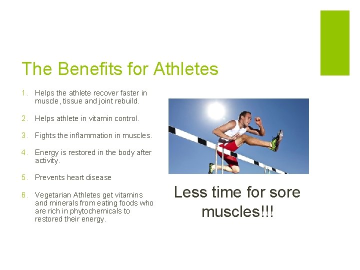The Benefits for Athletes 1. Helps the athlete recover faster in muscle, tissue and