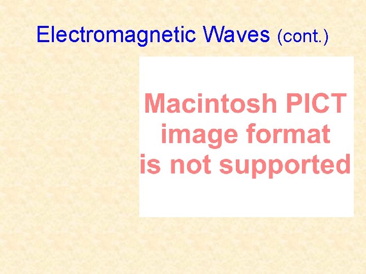 Electromagnetic Waves (cont. ) 