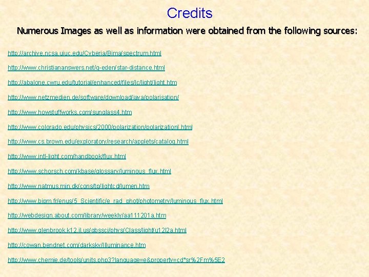 Credits Numerous Images as well as information were obtained from the following sources: http: