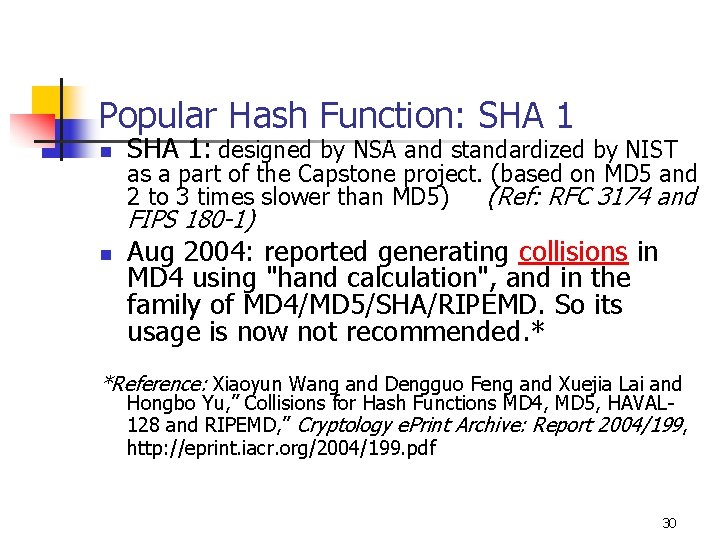Popular Hash Function: SHA 1 n SHA 1: designed by NSA and standardized by