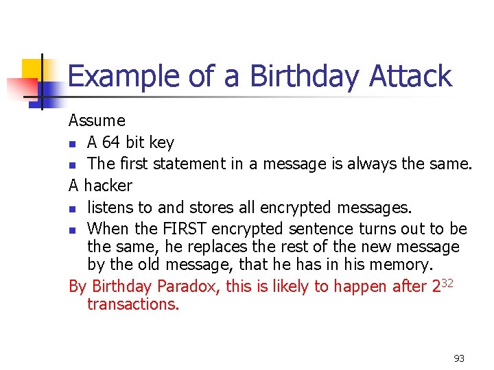 Example of a Birthday Attack Assume n A 64 bit key n The first