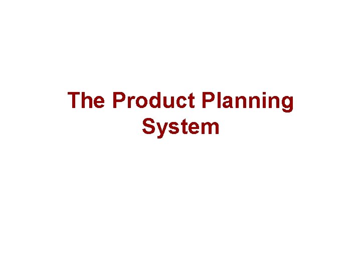 The Product Planning System 