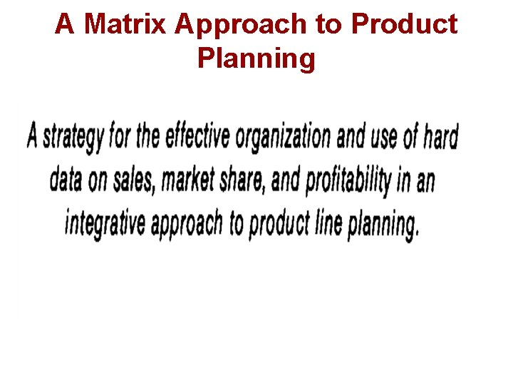 A Matrix Approach to Product Planning 