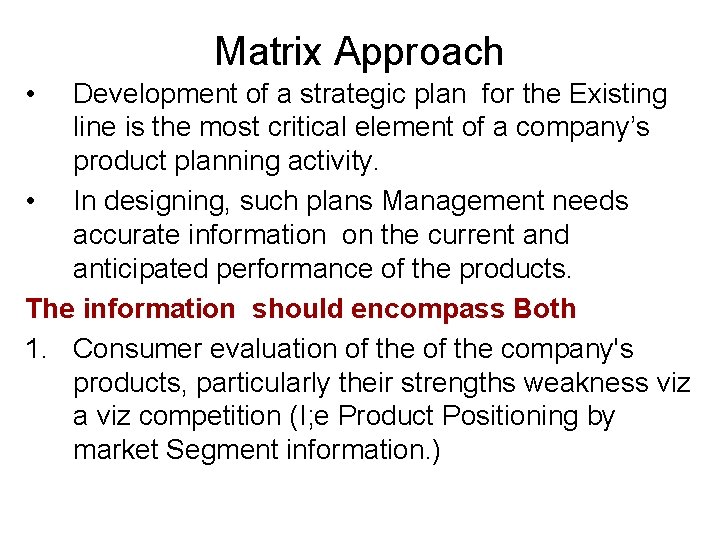 Matrix Approach • Development of a strategic plan for the Existing line is the